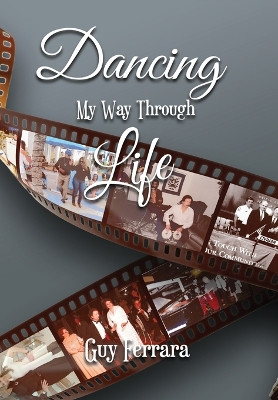 Dancing My Way Through Life by Guy Ferrara 9781088102145