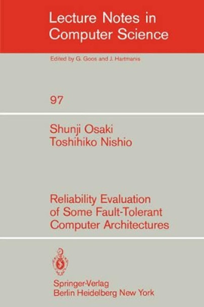 Reliability Evaluation of Some Fault-Tolerant Computer Architectures by Shunji Osaki 9783540102748