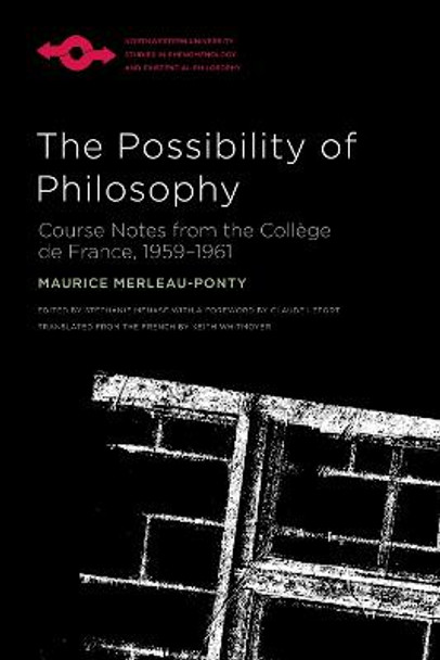 The Possibility of Philosophy: Course Notes from the College de France, 1959-1961 by Maurice Merleau-Ponty