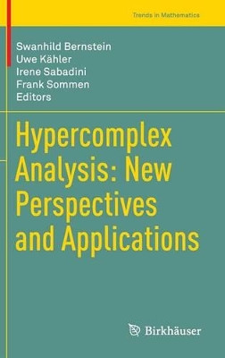 Hypercomplex Analysis: New Perspectives and Applications by Swanhild Bernstein 9783319087702