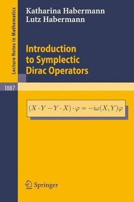 Introduction to Symplectic Dirac Operators by Katharina Habermann 9783540334200