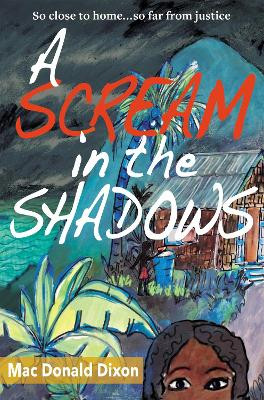 A Scream in the Shadows by Mac Donald Dixon