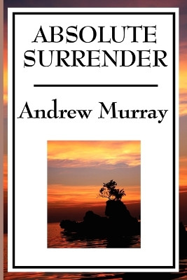 Absolute Surrender by Andrew Murray 9781604595871