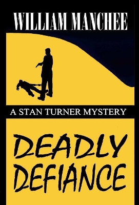 Deadly Defiance by William Manchee 9781929976874
