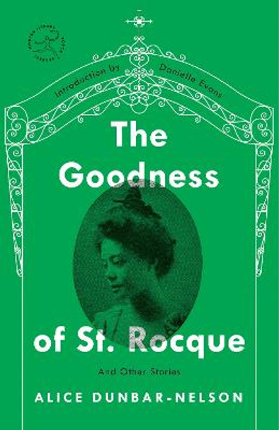The Goodness of St. Rocque: And Other Stories by Alice Dunbar-Nelson