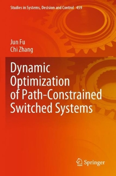 Dynamic Optimization of Path-Constrained Switched Systems by Jun Fu 9783031234309