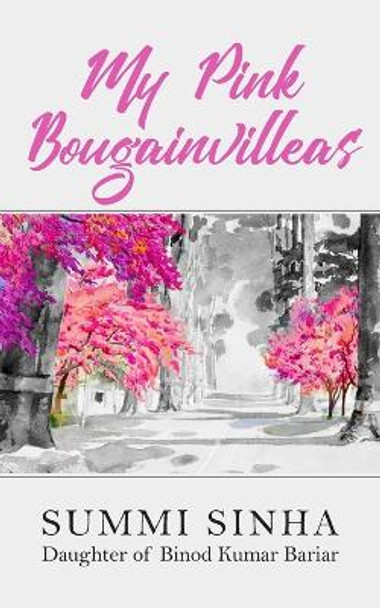 My Pink Bougainvilleas by Summi Sinha 9781800312203