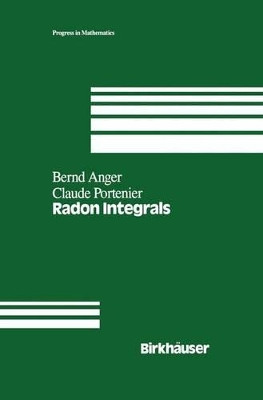 Radon Integrals: An abstract approach to integration and Riesz representation through function cones by Bernd Anger 9781461267331
