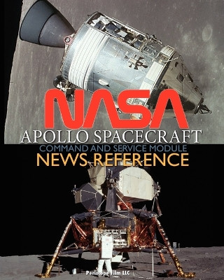 NASA Apollo Spacecraft Command and Service Module News Reference by NASA 9781937684990