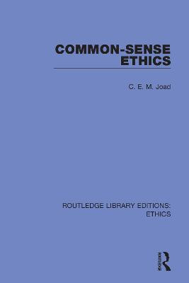 Common-Sense Ethics by C. E. M. Joad