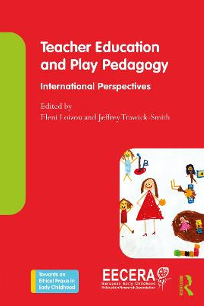 Teacher Education and Play Pedagogy: International Perspectives by Eleni Loizou