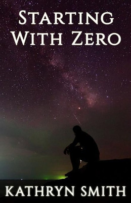 Starting With Zero by REV Kathryn Smith 9781945698750