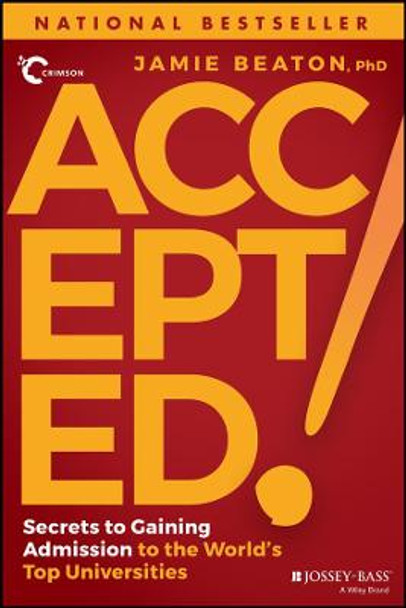 Accepted!: Secrets to Gaining Admission to the World's Top Universities by Jamie Beaton