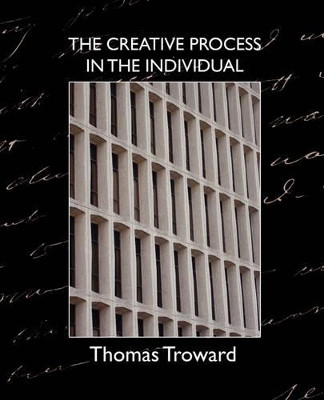 The Creative Process in the Individual by Judge Thomas Troward 9781594627927