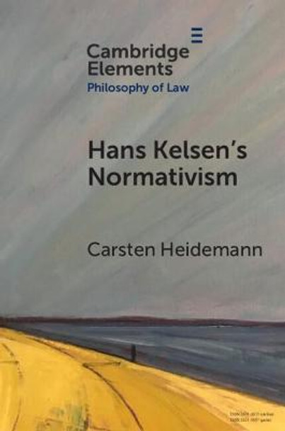 Hans Kelsen's Normativism by Carsten Heidemann