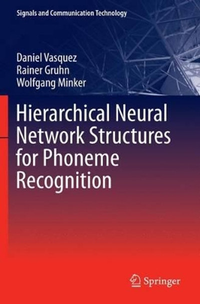 Hierarchical Neural Network Structures for Phoneme Recognition by Daniel Vasquez 9783642432101