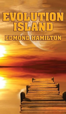 Evolution Island by Edmond Hamilton 9781515426097
