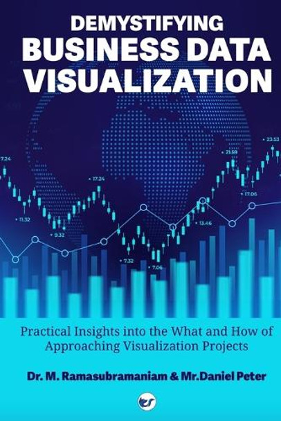 Demystifying Business Data Visualization by Dr M Ramasubramaniam 9789356486867
