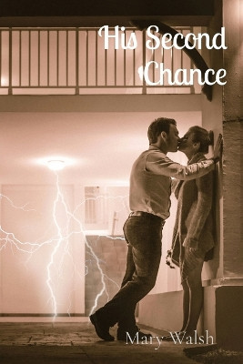 His Second Chance by Mary Walsh 9798869069962