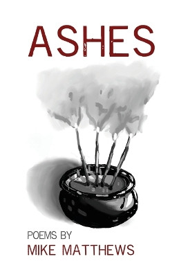 Ashes by Mike Matthews 9781646629107