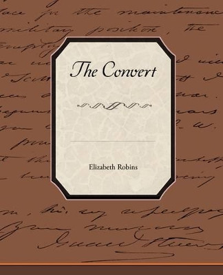 The Convert by Elizabeth Robins 9781438515434
