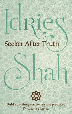 Seeker After Truth by Idries Shah 9781784792992