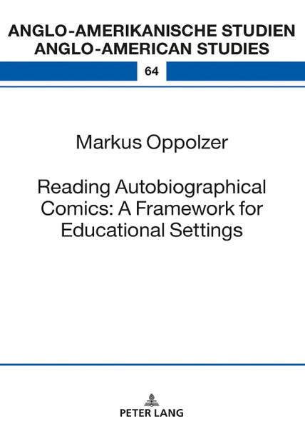 Reading Autobiographical Comics: A Framework for Educational Settings by Markus Oppolzer 9783631810880