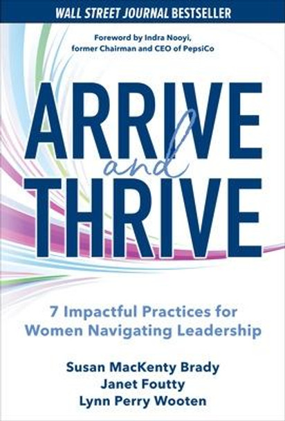 Arrive and Thrive: 7 Impactful Practices for Women Navigating Leadership by Susan Mackenty Brady