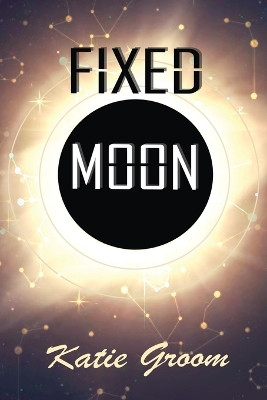 Fixed Moon by Katie Groom 9781953971548