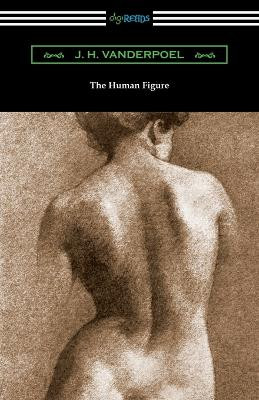 The Human Figure by J H Vanderpoel 9781420970821
