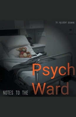Notes To The Psych Ward by Millicent Segwane 9798215520239