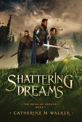 Shattering Dreams by Catherine M Walker 9781925776027