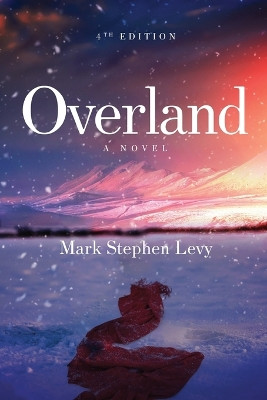 Overland by Mark Stephen Levy 9781636405766