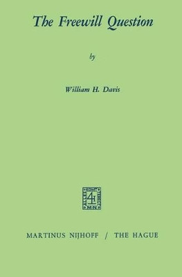 The Freewill Question by W.H. Davis 9789024751013