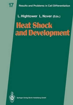 Heat Shock and Development by Lawrence E. Hightower 9783662219935