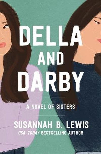 Della and Darby: A Novel of Sisters by Susannah B. Lewis