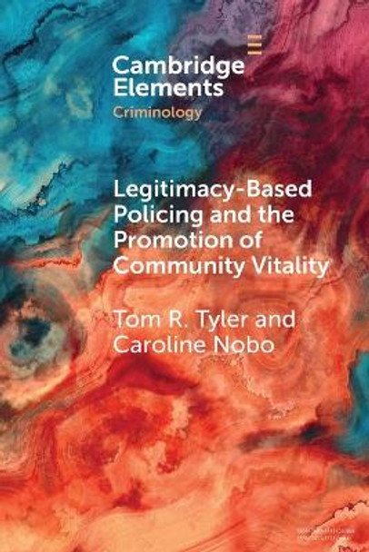 Legitimacy-Based Policing and the Promotion of Community Vitality by Tom Tyler