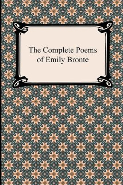 The Complete Poems of Emily Bronte by Emily Bronte 9781420943986