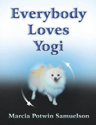 Everybody Loves Yogi by Marcia Potwin Samuelson 9781628575842