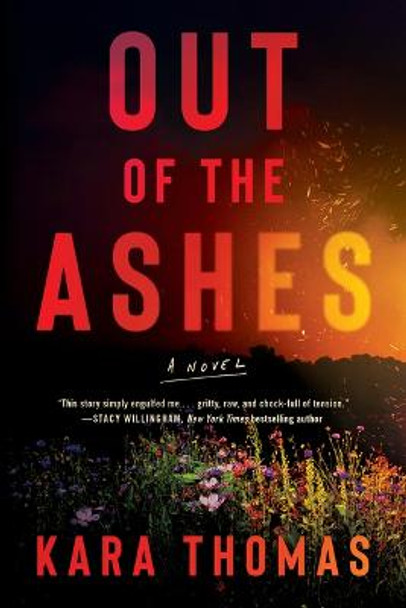 Out of the Ashes: A Novel by Kara Thomas