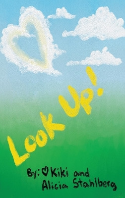 Look Up! by Kiki Stahlberg 9798988500841