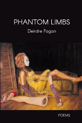 Phantom Limbs by Deirdre Fagan 9798888383674
