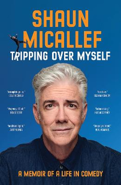 Tripping Over Myself: A Memoir of a Life in Comedy by Shaun Micallef