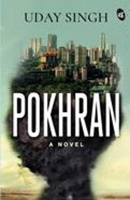 Pokhran - A Novel by Uday Singh 9789387022874