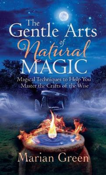 The Gentle Art of Natural Magic by Marian Green 9781913660239