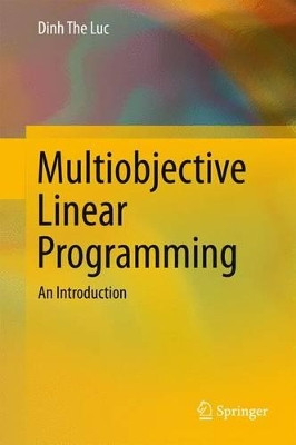 Multiobjective Linear Programming: An Introduction by Dinh The Luc 9783319210902