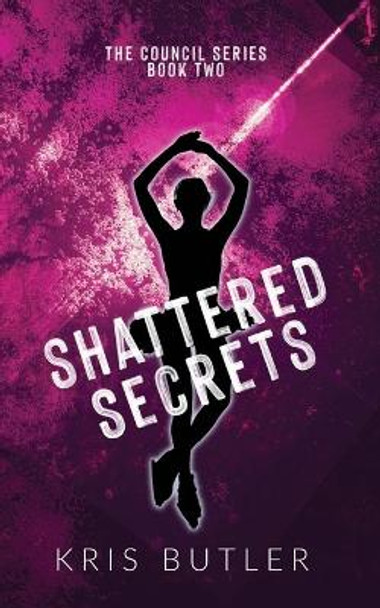 Shattered Secrets by Kris Butler 9781737765738