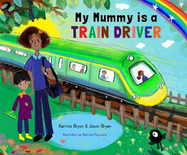 My Mummy is a Train Driver by Kerrine Bryan