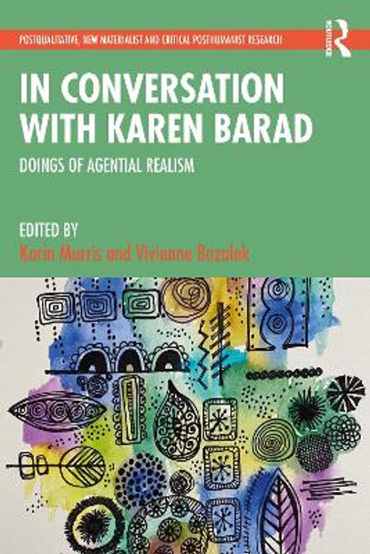 In Conversation with Karen Barad: Doings of Agential Realism by Karin Murris