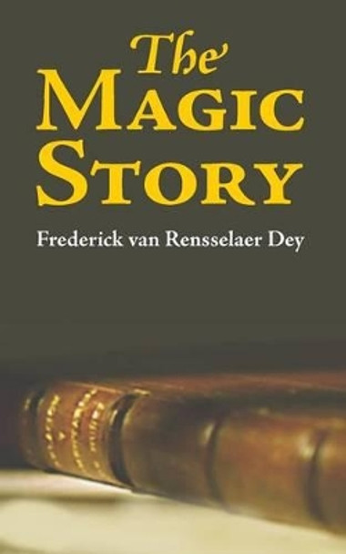 The Magic Story by Frederick Van Rensselaer Day 9781627300650